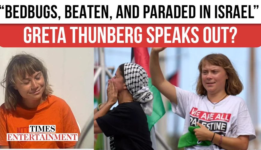 Greta Thunberg's Israeli Ordeal: Activist Claims Bedbug-Infested Detention