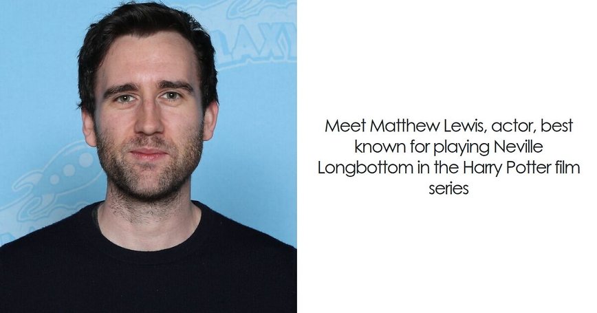 Matthew Lewis: From Hogwarts to Hollywood and Beyond