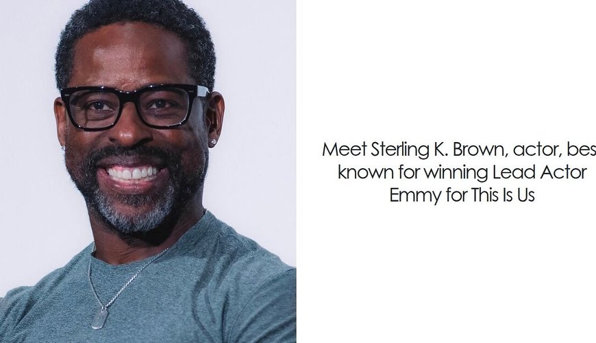 Sterling K. Brown: From Breakout Roles to Hollywood Icon